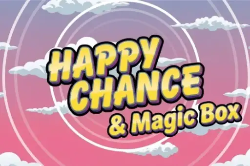 Happy Chance&Magic Box